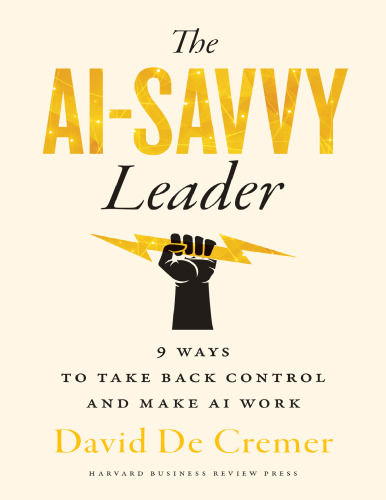 The AI-Savvy Leader: Nine Ways to Take Back Control and Make AI Work - pdf